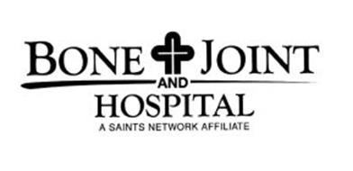 BONE AND JOINT HOSPITAL A SAINTS NETWORK AFFILIATE
