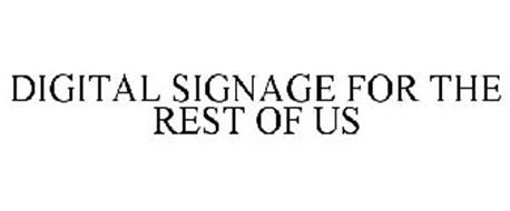 DIGITAL SIGNAGE FOR THE REST OF US