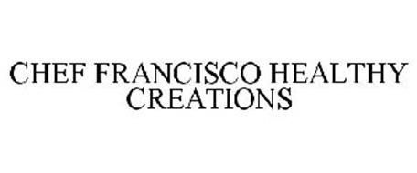 CHEF FRANCISCO HEALTHY CREATIONS