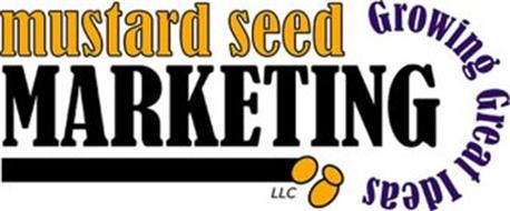 MUSTARD SEED MARKETING LLC GROWING GREAT IDEAS