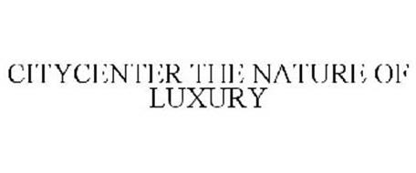 CITYCENTER THE NATURE OF LUXURY