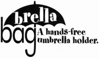 BRELLA BAG A HANDS-FREE UMBRELLA HOLDER.