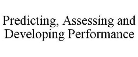 PREDICTING, ASSESSING AND DEVELOPING PERFORMANCE