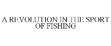 A REVOLUTION IN THE SPORT OF FISHING