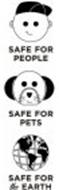 SAFE FOR PEOPLE SAFE FOR PETS SAFE FOR THE EARTH