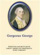 GORGEOUS GEORGE PRODUCED AND BOTTLED BY GREAT AMERICAN PRESIDENTS WINE COMPANY