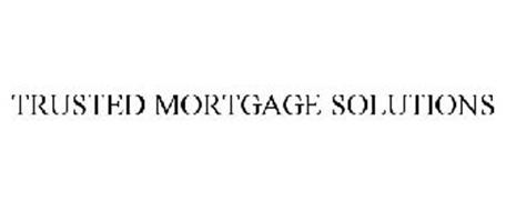 TRUSTED MORTGAGE SOLUTIONS
