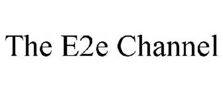 THE E2E CHANNEL