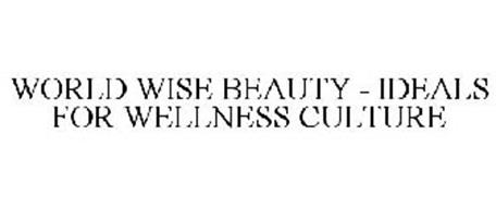 WORLD WISE BEAUTY - IDEALS FOR WELLNESS CULTURE