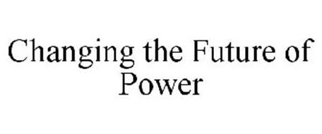 CHANGING THE FUTURE OF POWER