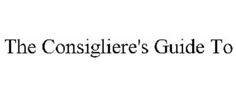 THE CONSIGLIERE'S GUIDE TO