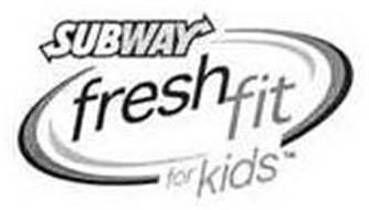 SUBWAY FRESH FIT FOR KIDS