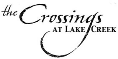 THE CROSSINGS AT LAKE CREEK