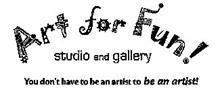 ART FOR FUN! STUDIO AND GALLERY YOU DON
