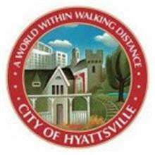 CITY OF HYATTSVILLE A WORLD WITHIN WALKING DISTANCE
