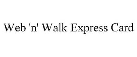 WEB 'N' WALK EXPRESS CARD