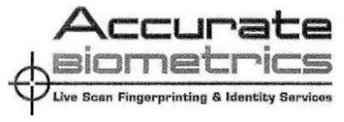 ACCURATE BIOMETRICS LIVE SCAN FINGERPRINTING & IDENTITY SERVICES