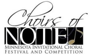 CHOIRS OF NOTE MINNESOTA INVITATIONAL CHORAL FESTIVAL AND COMPETITION