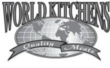WORLD KITCHENS QUALITY MEATS