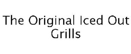 THE ORIGINAL ICED OUT GRILLS
