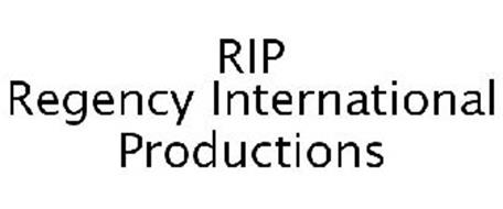 RIP REGENCY INTERNATIONAL PRODUCTIONS