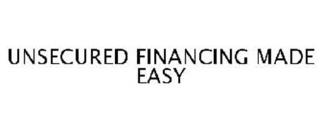 UNSECURED FINANCING MADE EASY
