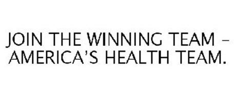 JOIN THE WINNING TEAM - AMERICA'S HEALTH TEAM.