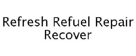REFRESH REFUEL REPAIR RECOVER