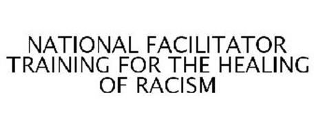 NATIONAL FACILITATOR TRAINING FOR THE HEALING OF RACISM