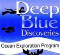 DEEP BLUE DISCOVERIES OCEAN EXPLORATION PROGRAM