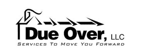 DUE OVER, LLC SERVICES TO MOVE YOU FORWARD
