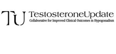 TU TESTOSTERONEUPDATE COLLABORATIVE FOR IMPROVED CLINICAL OUTCOMES IN HYPOGONADISM