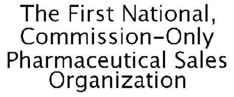 THE FIRST NATIONAL, COMMISSION-ONLY PHARMACEUTICAL SALES ORGANIZATION