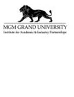 MGM GRAND UNIVERSITY INSTITUTE FOR ACADEMIC & INDUSTRY PARTNERSHIPS