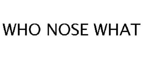 WHO NOSE WHAT