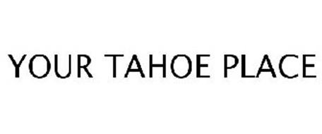 YOUR TAHOE PLACE