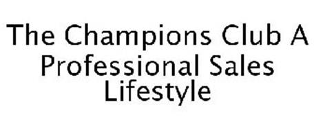 THE CHAMPIONS CLUB A PROFESSIONAL SALES LIFESTYLE