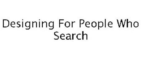 DESIGNING FOR PEOPLE WHO SEARCH