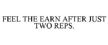FEEL THE EARN AFTER JUST TWO REPS.