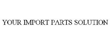 YOUR IMPORT PARTS SOLUTION