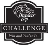 BREEDERS' CUP CHALLENGE WIN AND YOU'RE IN.