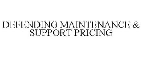 DEFENDING MAINTENANCE & SUPPORT PRICING
