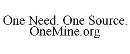 ONE NEED. ONE SOURCE. ONEMINE.ORG