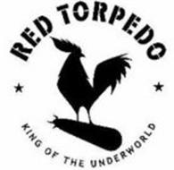RED TORPEDO KING OF THE UNDERWORLD