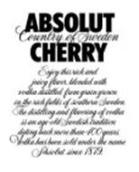 ABSOLUT COUNTRY OF SWEDEN CHERRY ENJOY THIS RICH AND JUICY FLAVOR, BLENDED WITH VODKA DISTILLED FROM GRAIN GROWN IN THE RICH FIELDS OF SOUTHERN SWEDEN. THE DISTILLING AND FLAVORING OF VODKA IS AN AGE-OLD SWEDISH TRADITION DATING BACK MORE THAN 400 YEARS. VODKA HAS BEEN SOLD UNDER THE NAME ABSOLUT SINCE 1879.