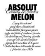 ABSOLUT COUNTRY OF SWEDEN MELON ENJOY THIS RICH AND JUICY FLAVOR, BLENDED WITH VODKA DISTILLED FROM GRAIN GROWN IN THE RICH FIELDS OF SOUTHERN SWEDEN. THE DISTILLING AND FLAVORING OF VODKA IS AN AGE-OLD SWEDISH TRADITION DATING BACK MORE THAN 400 YEARS. VODKA HAS BEEN SOLD UNDER THE NAME ABSOLUT SINCE 1879.