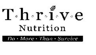 T·H·R·I·V·E NUTRITION DO · MORE · THAN · SURVIVE