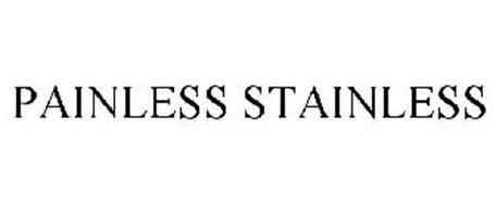 PAINLESS STAINLESS