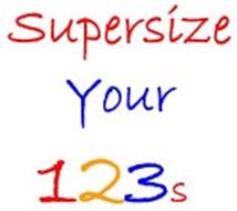 SUPERSIZE YOUR 123S