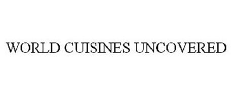 WORLD CUISINES UNCOVERED